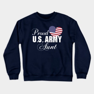 Best Gift for Aunt - Proud U.S. Army Aunt T-Shirt Crewneck Sweatshirt